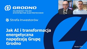 Grodno korzysta z megatrendów. AI i OZE mają napędzać wzrost w kolejnych latach – Strefa Inwestorów